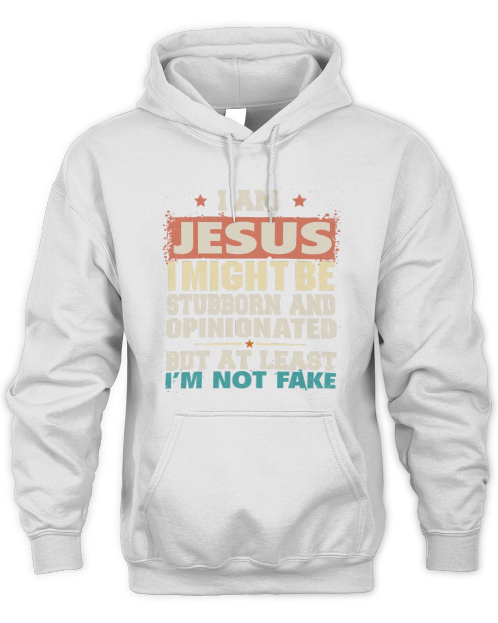 I Am Name I Might Be Stubborn and Opinionated Graphic T-Shirt JESUS M1-72 / Unisex Hoodie / white