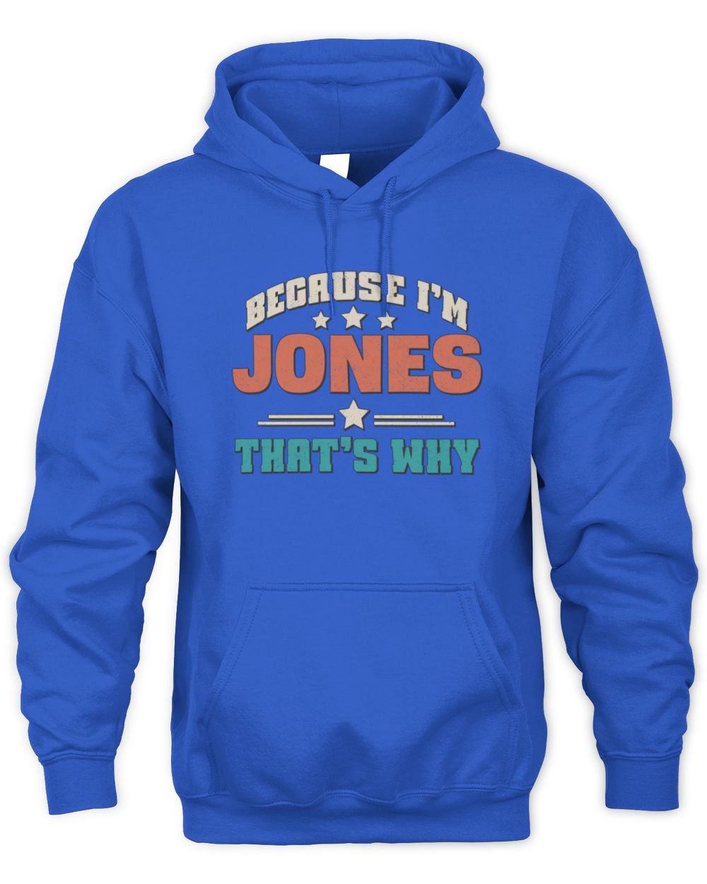 Because I'm Name That's Why Personalized Retro Shirt JONES-49 / Unisex Hoodie / royal
