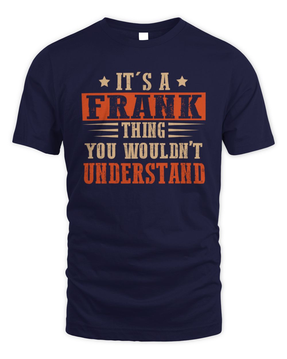 It's a Name Thing Personalized Funny Shirt FRANK M1-51 / Unisex Standard T-Shirt / navy
