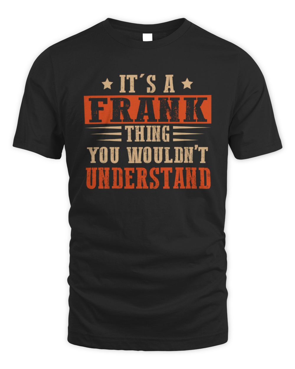 It's a Name Thing Personalized Funny Shirt FRANK M1-51 / Unisex Standard T-Shirt / black