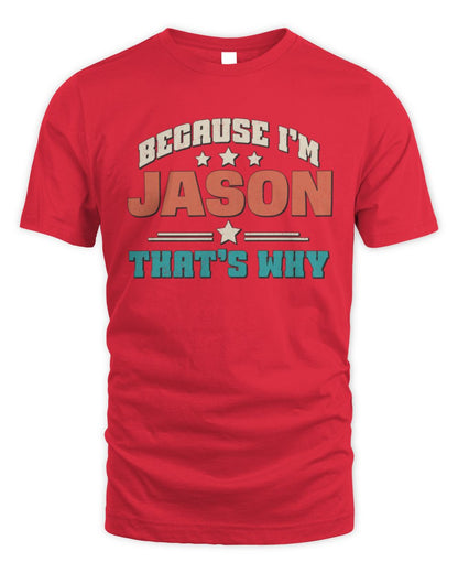 Because I'm Name That's Why Personalized Retro Shirt JASON-49 / Unisex Standard T-Shirt / red