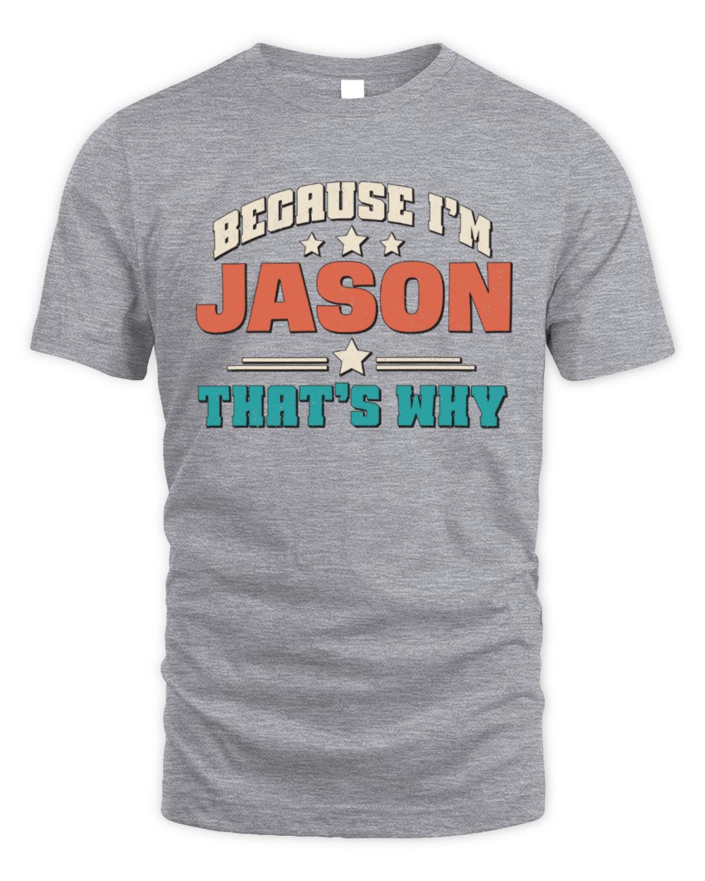 Because I'm Name That's Why Personalized Retro Shirt JASON-49 / Unisex Standard T-Shirt / sport grey