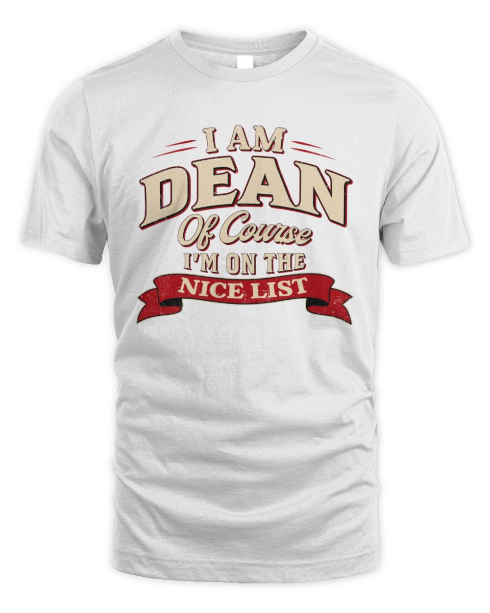 I'm Name Of Course I'm On The Nice List Funny Christmas Shirt DEAN M1-68 / Unisex Standard T-Shirt / white