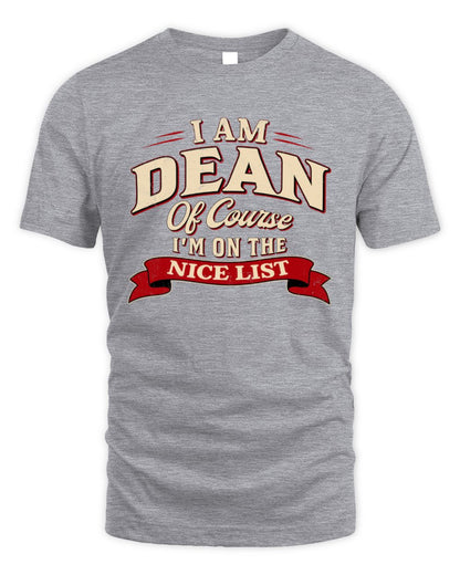 I'm Name Of Course I'm On The Nice List Funny Christmas Shirt DEAN M1-68 / Unisex Standard T-Shirt / sport grey