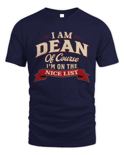 I'm Name Of Course I'm On The Nice List Funny Christmas Shirt DEAN M1-68 / Unisex Standard T-Shirt / navy