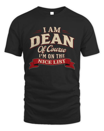 I'm Name Of Course I'm On The Nice List Funny Christmas Shirt DEAN M1-68 / Unisex Standard T-Shirt / black