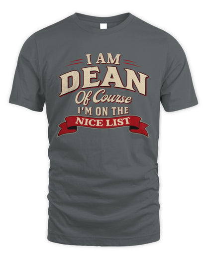 I'm Name Of Course I'm On The Nice List Funny Christmas Shirt DEAN M1-68 / Unisex Standard T-Shirt / charcoal