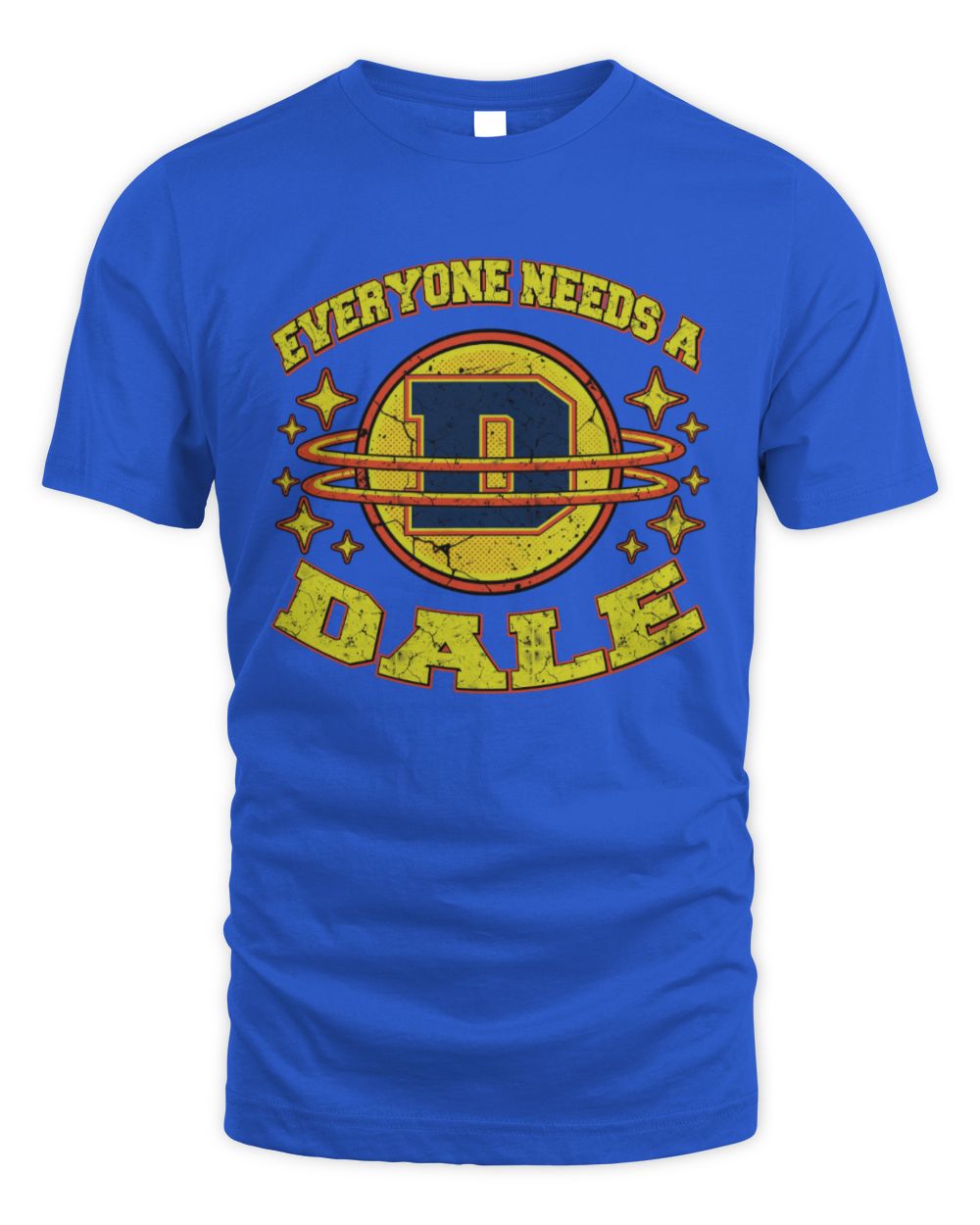 Everyone Needs a Your Name Shirt DALE M1-76 / Unisex Standard T-Shirt / royal