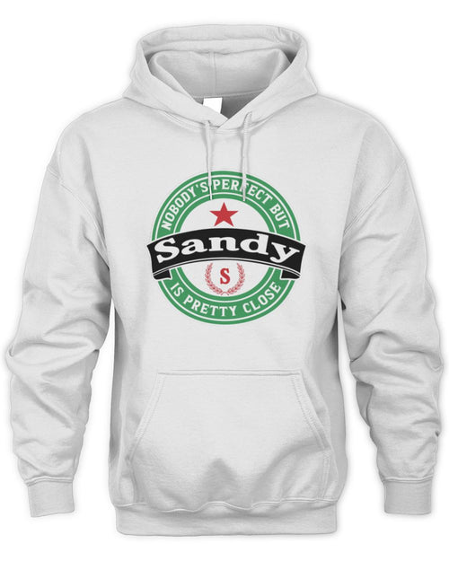 Nobody's Perfect But Your Name Is Pretty Close Heineken Beer T-Shirt SANDY M1-S85 / Unisex Hoodie / white