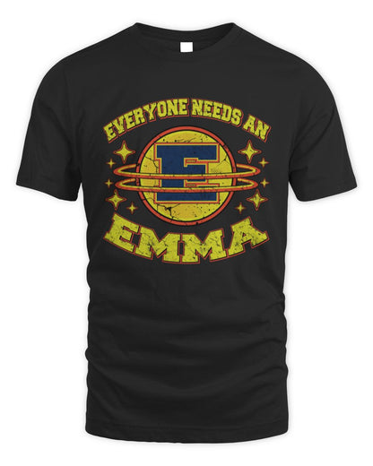 Everyone Needs a Your Name Shirt EMMA M1-76 / Unisex Standard T-Shirt / black