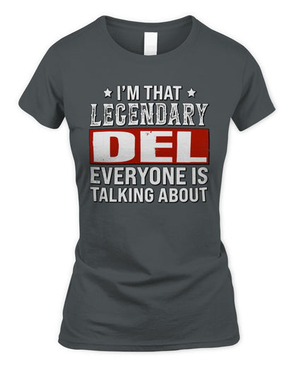 I'm That Legendary Name Everyone Is Talking About Funny Graphic T-Shirt DEL M1-73 / Women's Standard T-Shirt / charcoal