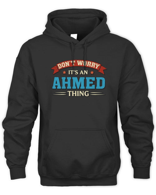 Don't Worry It's a Your Name Thing Funny Retro T-Shirt AHMED M1-57 / Unisex Hoodie / black