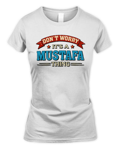 Don't Worry It's a Your Name Thing Funny Retro T-Shirt MUSTAFA M1-57 / Women's Standard T-Shirt / white