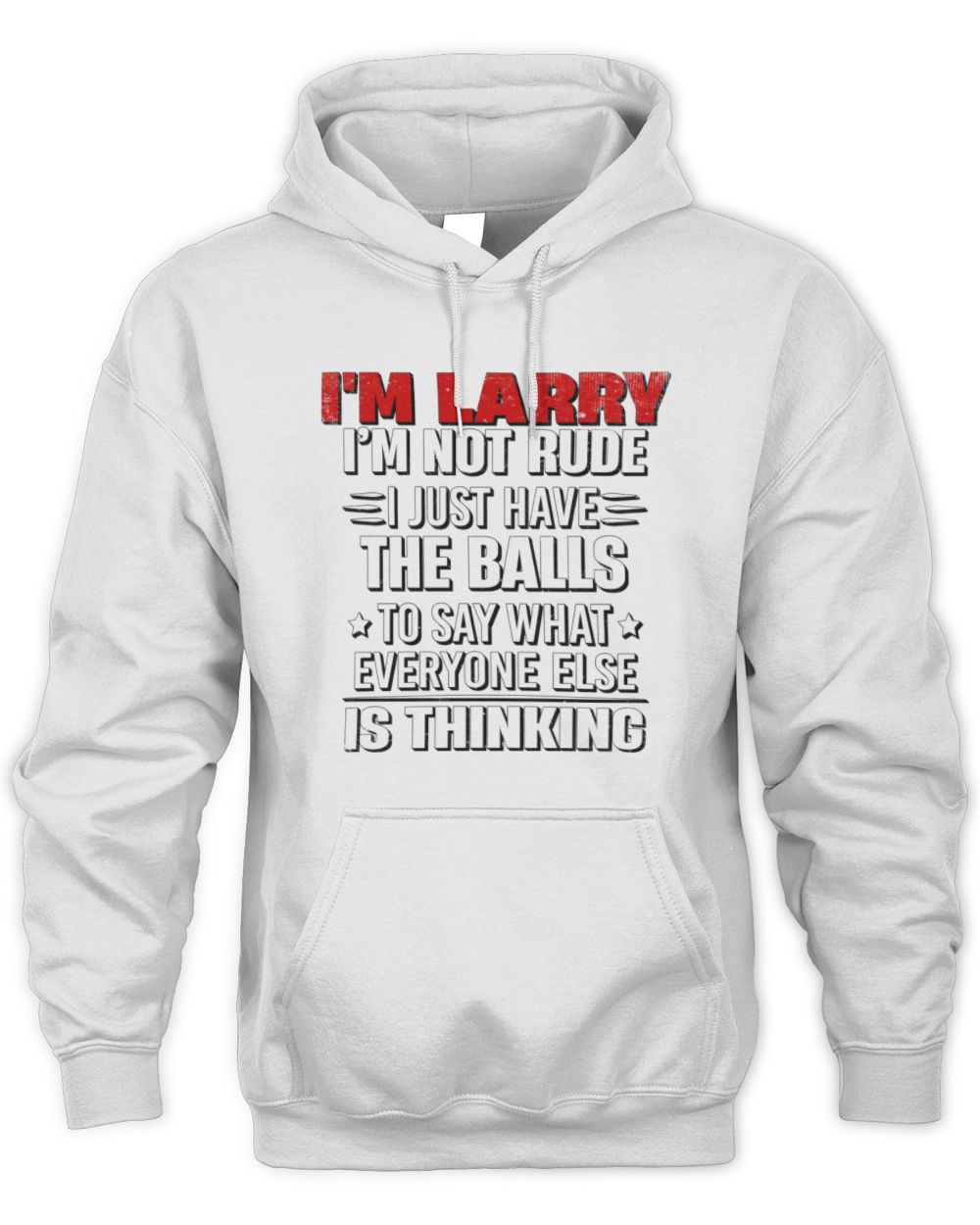 I'm Name I'm Not Rude I Just Have The Balls Funny T-Shirt LARRY M1-46 / Unisex Hoodie / white
