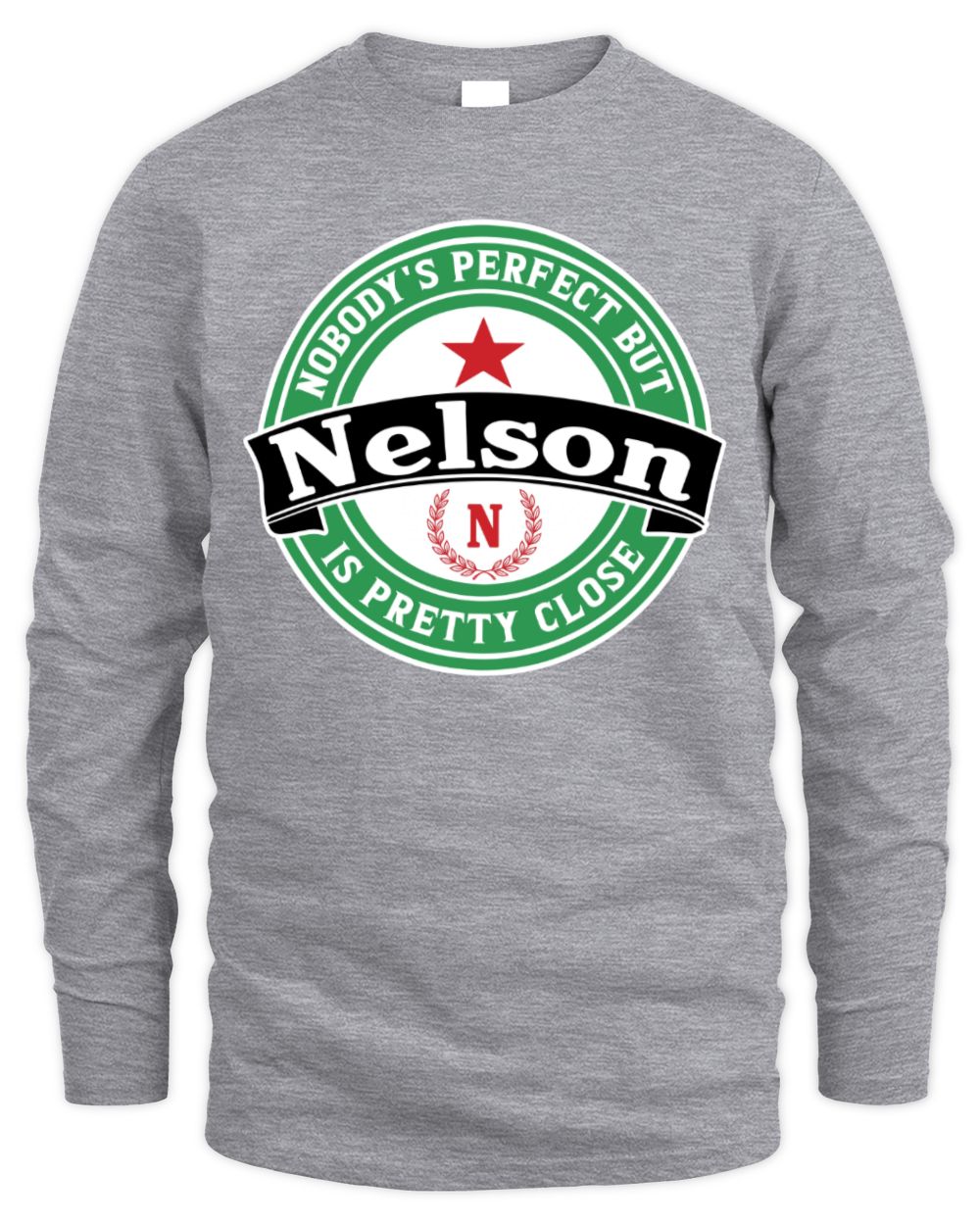 Nobody's Perfect But Your Name Is Pretty Close Heineken Beer T-Shirt NELSON M1-S85 / Men's Long Sleeved T-Shirt / sport grey