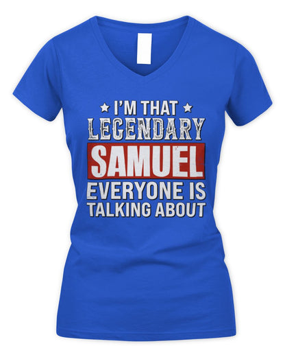 I'm That Legendary Name Everyone Is Talking About Funny Graphic T-Shirt SAMUEL M1-73 / Women's V-Neck T-Shirt / royal