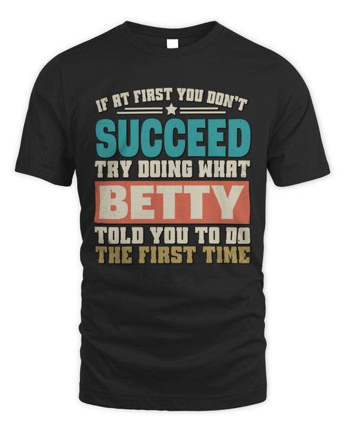 If at First You Don't Succeed Funny Vintage Shirt BETTY M1-53 / Unisex Standard T-Shirt / black