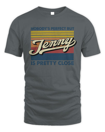 Nobody's Perfect But Your Name Is Pretty Close Retro Shirt JENNY M1-65 / Unisex Standard T-Shirt / charcoal