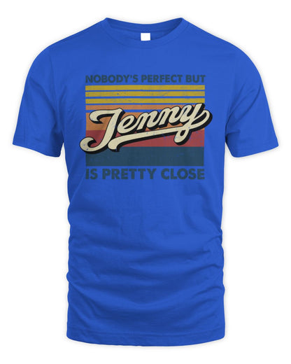 Nobody's Perfect But Your Name Is Pretty Close Retro Shirt JENNY M1-65 / Unisex Standard T-Shirt / royal