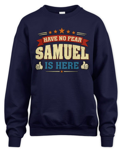 Have No Fear Your Name Is Here Cool Graphic T-Shirt SAMUEL M1-71 / Unisex Sweatshirt / navy
