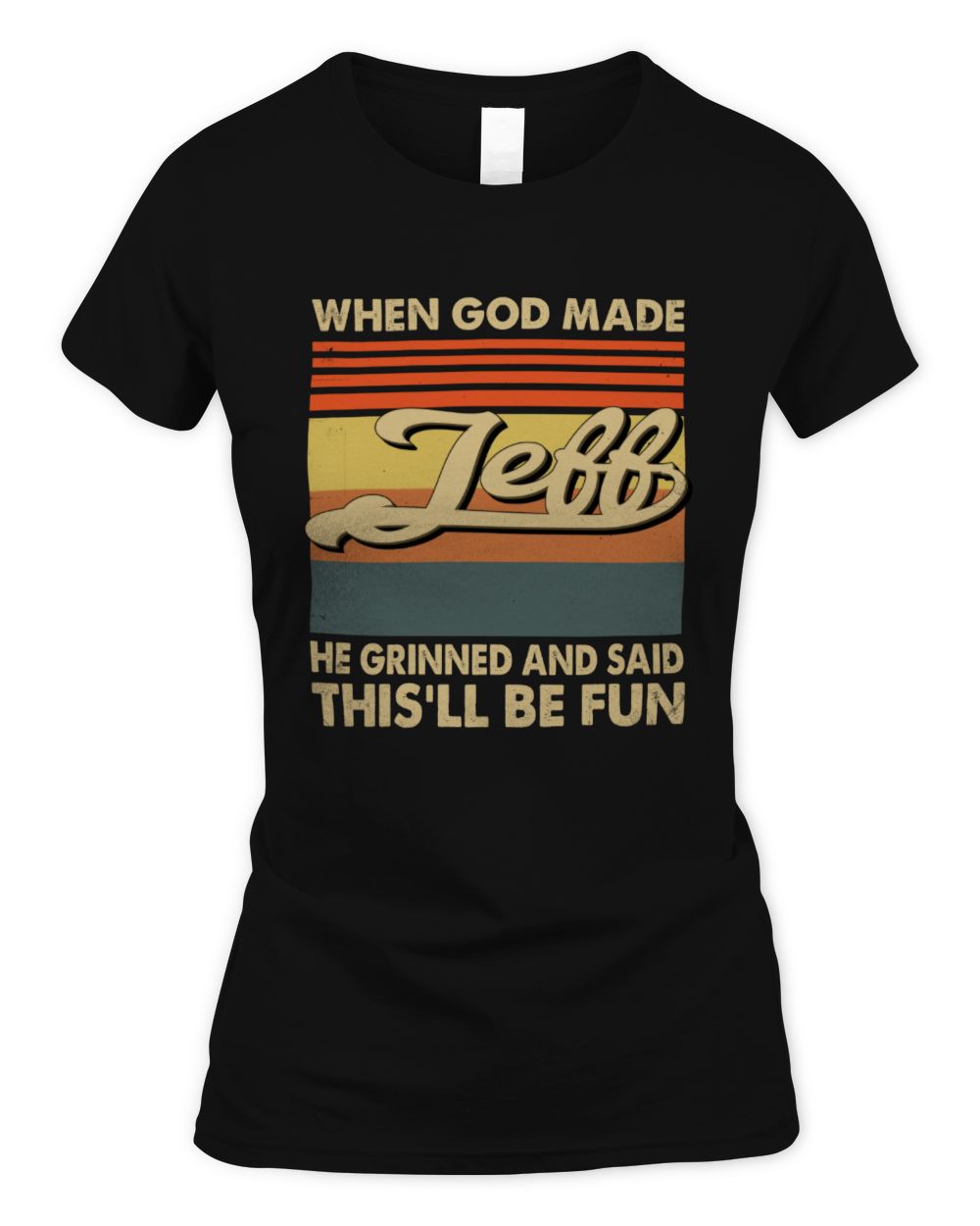 When God Made Your Name He Grinned Vintage T-Shirt JEFF M1-55 / Women's Standard T-Shirt / black
