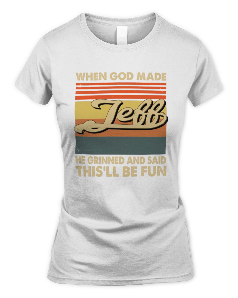 When God Made Your Name He Grinned Vintage T-Shirt JEFF M1-55 / Women's Standard T-Shirt / white