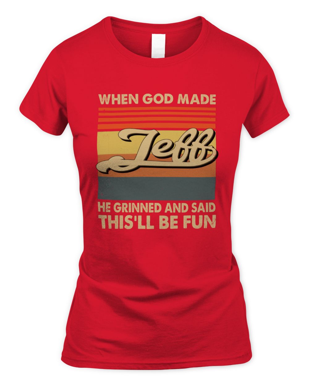When God Made Your Name He Grinned Vintage T-Shirt JEFF M1-55 / Women's Standard T-Shirt / red