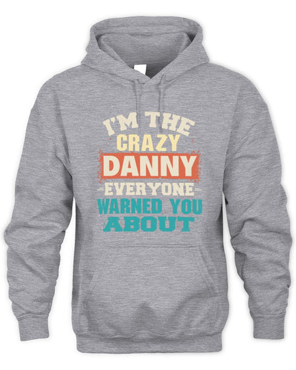 I'm the Crazy One Everyone Warned You About Retro Graphic T-Shirt DANNY M1-70 / Unisex Hoodie / sport grey