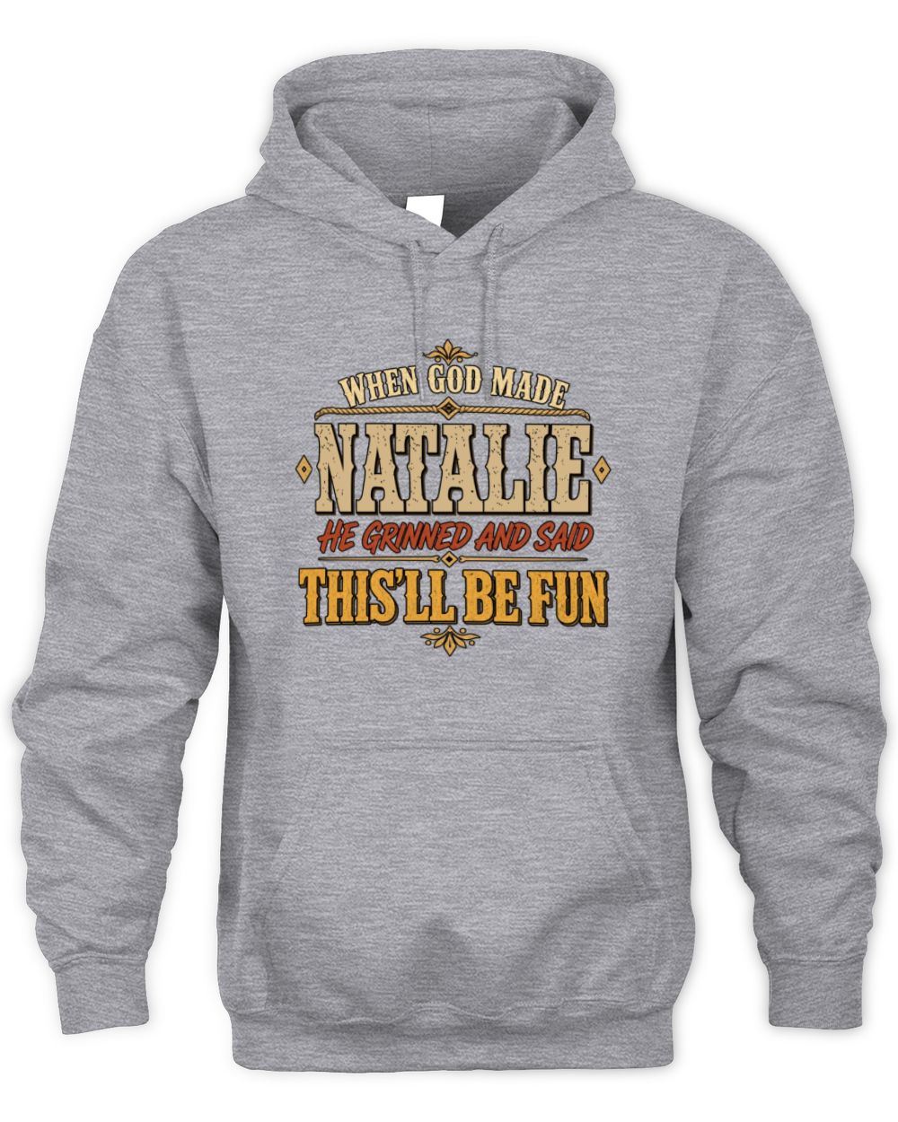 When God Made Your Name Funny Western T-Shirt NATALIE M1-81 / Unisex Hoodie / sport grey