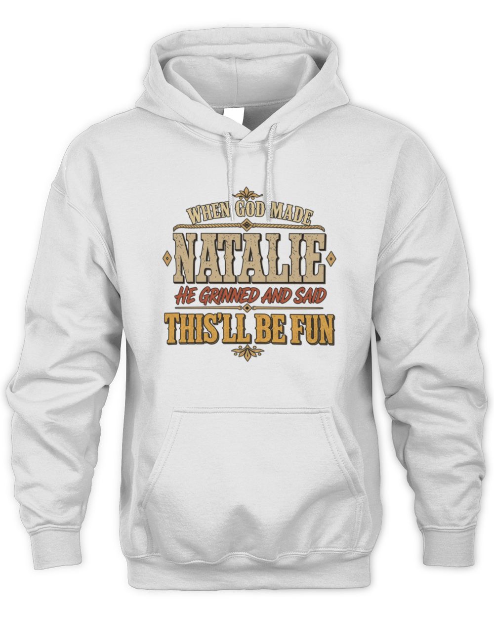 When God Made Your Name Funny Western T-Shirt NATALIE M1-81 / Unisex Hoodie / white