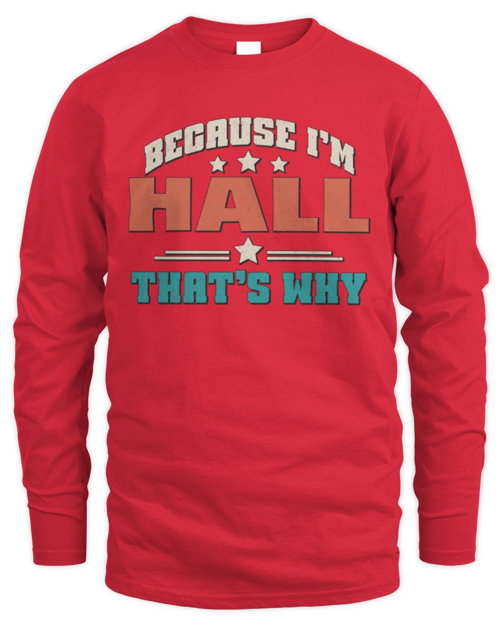 Because I'm Name That's Why Personalized Retro Shirt HALL-49 / Men's Long Sleeved T-Shirt / red