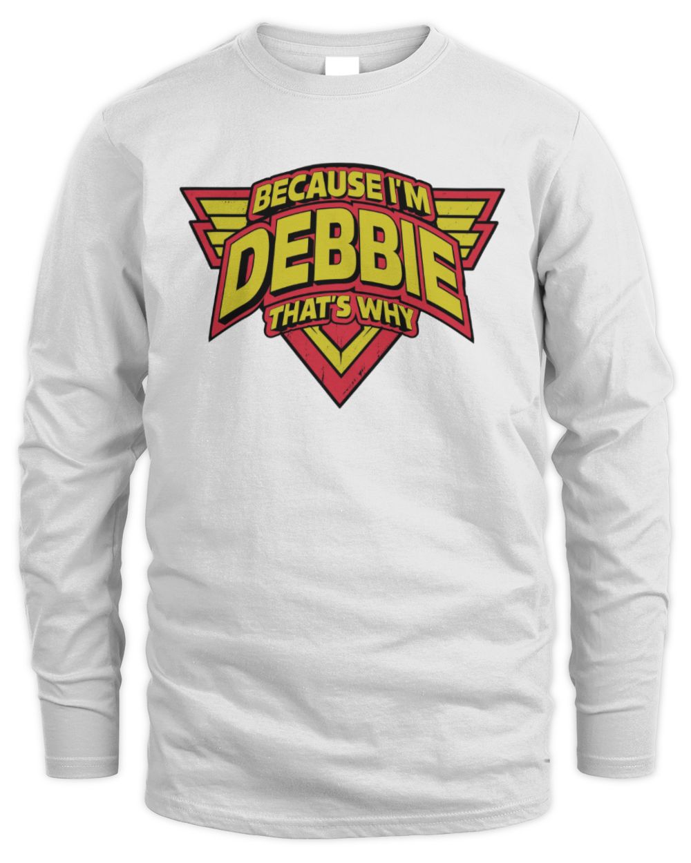 Because I'm Name That's Why Red and Yellow Logo Graphic T-Shirt DEBBIE M1-75 / Men's Long Sleeved T-Shirt / white