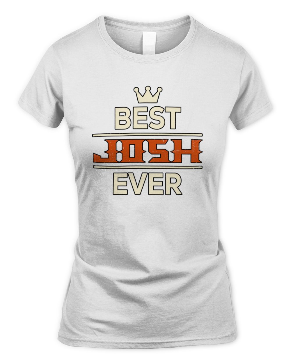 Best Your Name With Crown Shirt JOSH M1-59 / Women's Standard T-Shirt / white