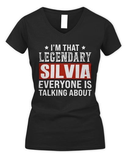I'm That Legendary Name Everyone Is Talking About Funny Graphic T-Shirt SILVIA M1-73 / Women's V-Neck T-Shirt / black