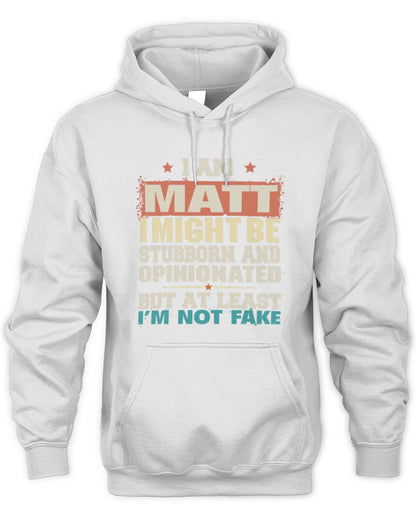I Am Name I Might Be Stubborn and Opinionated Graphic T-Shirt MATT M1-72 / Unisex Hoodie / white