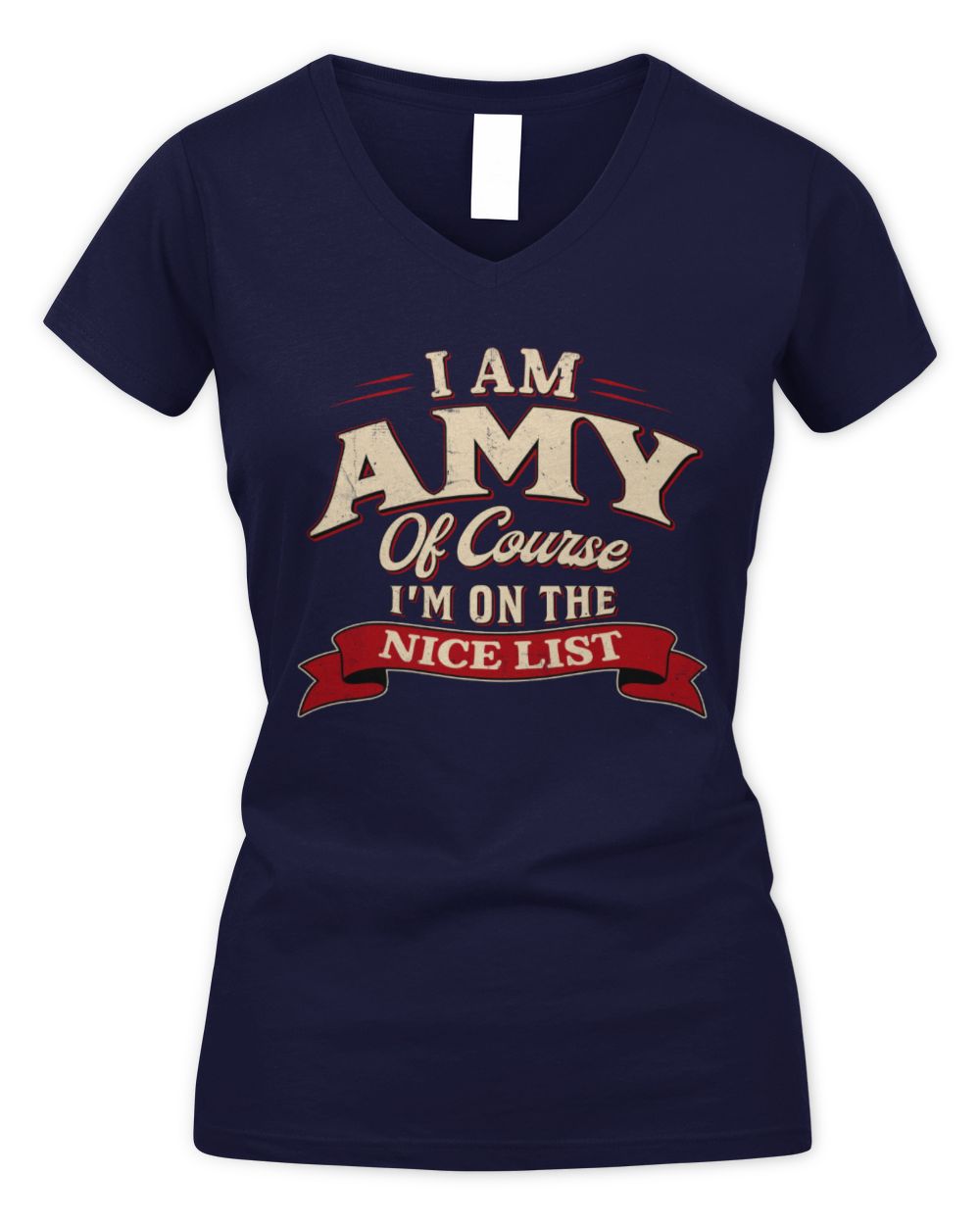 I'm Name Of Course I'm On The Nice List Funny Christmas Shirt AMY M1-68 / Women's V-Neck T-Shirt / navy