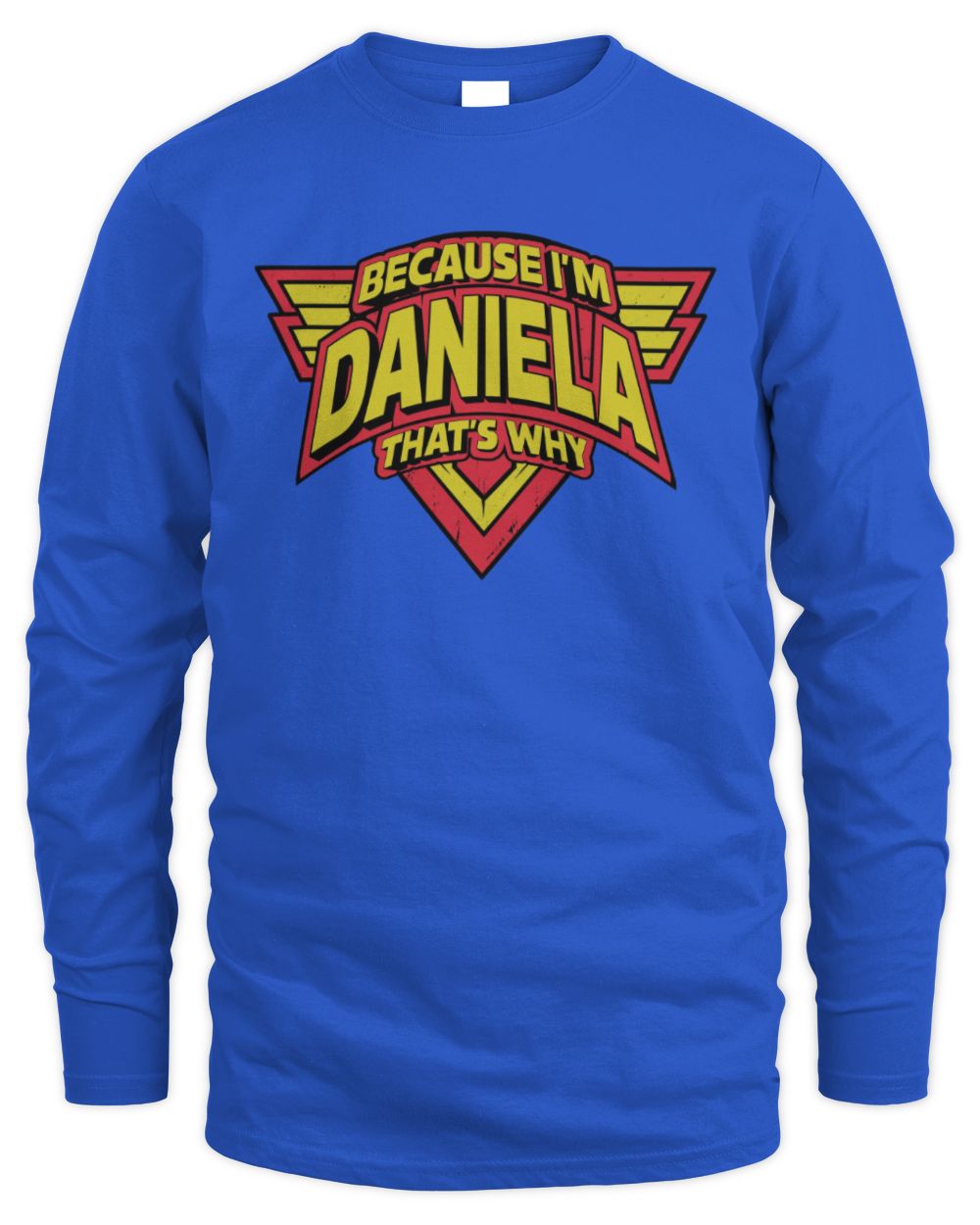 Because I'm Name That's Why Red and Yellow Logo Graphic T-Shirt DANIELA M1-75 / Men's Long Sleeved T-Shirt / royal