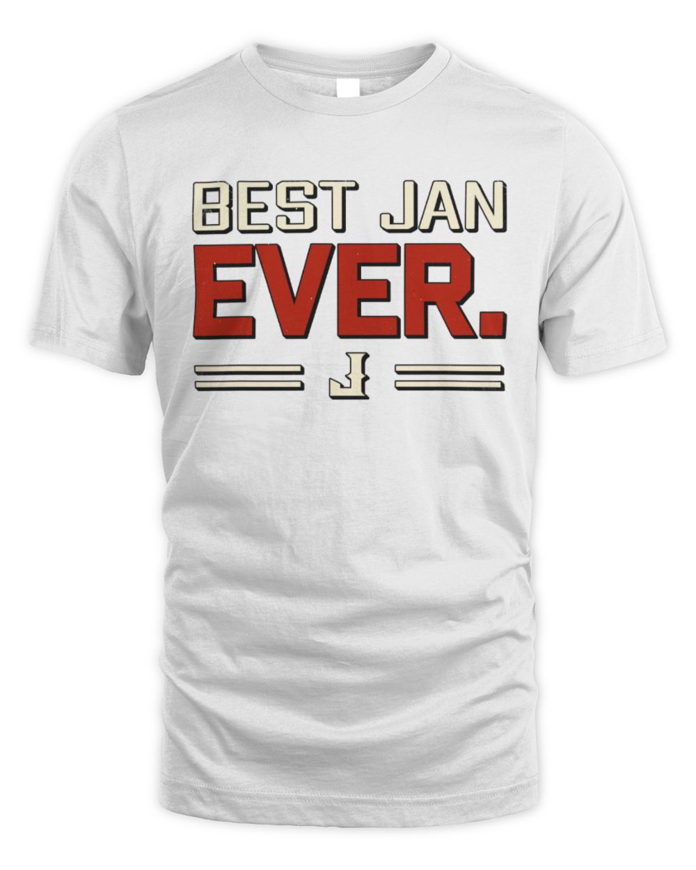 Best Your Name Ever Cool Shirt JAN M1-58 / Unisex Standard T-Shirt / white