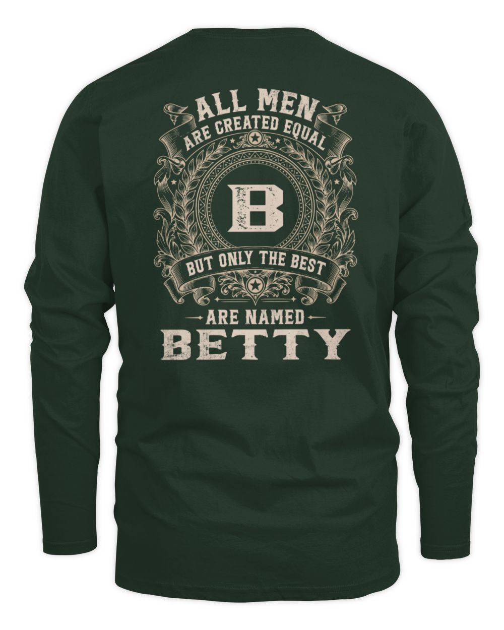 All Men Are Created Equal Cool Logo Shirt BETTY M1-60 / Men's Long Sleeved T-Shirt / forest green