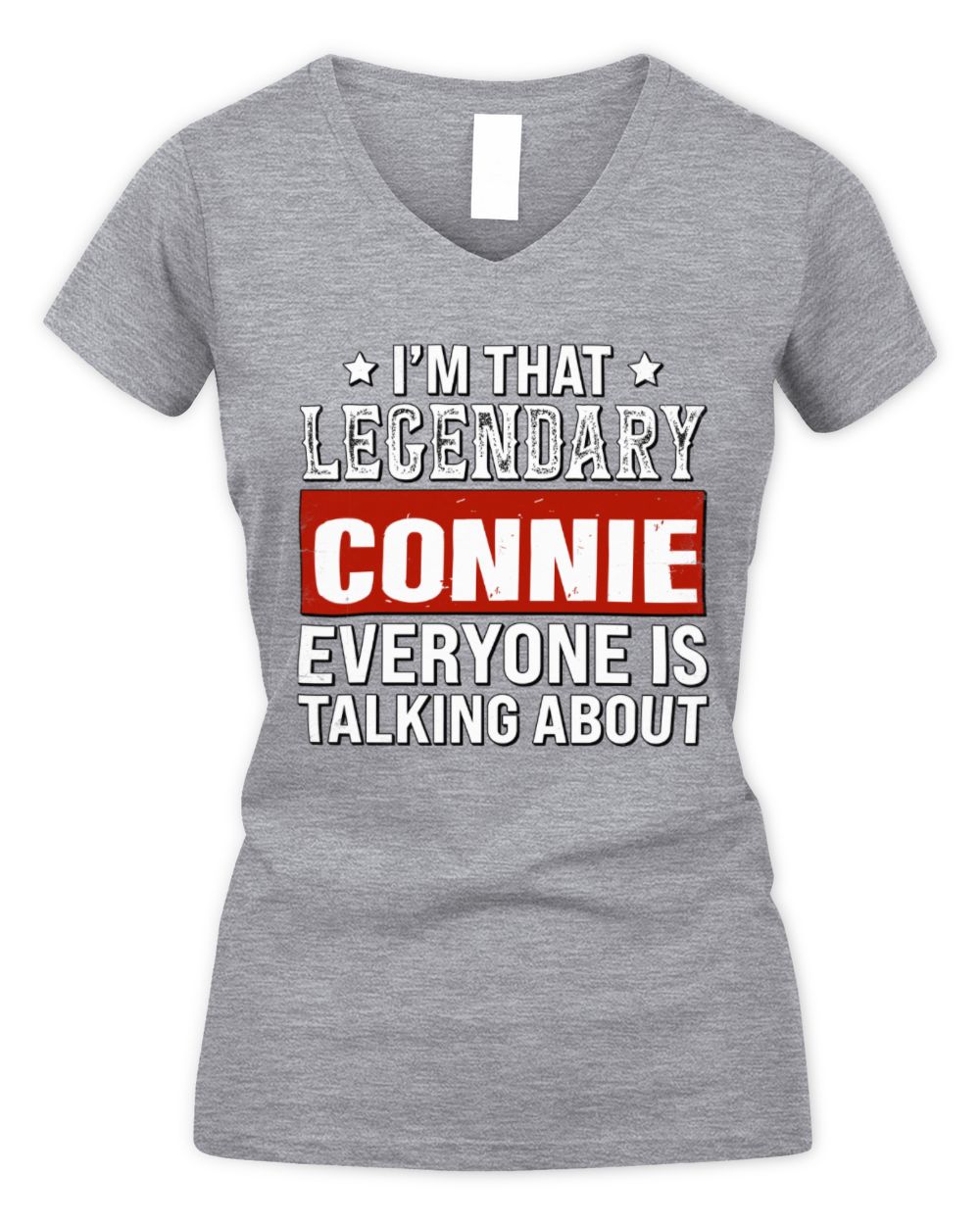 I'm That Legendary Name Everyone Is Talking About Funny Graphic T-Shirt CONNIE M1-73 / Women's V-Neck T-Shirt / sport grey