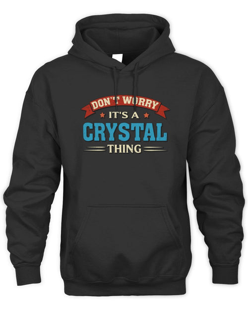 Don't Worry It's a Your Name Thing Funny Retro T-Shirt CRYSTAL M1-57 / Unisex Hoodie / black