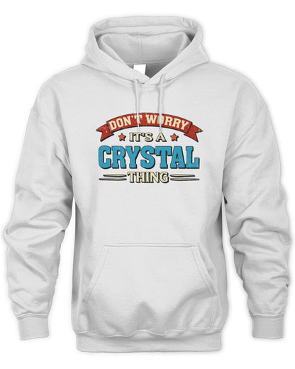 Don't Worry It's a Your Name Thing Funny Retro T-Shirt CRYSTAL M1-57 / Unisex Hoodie / white