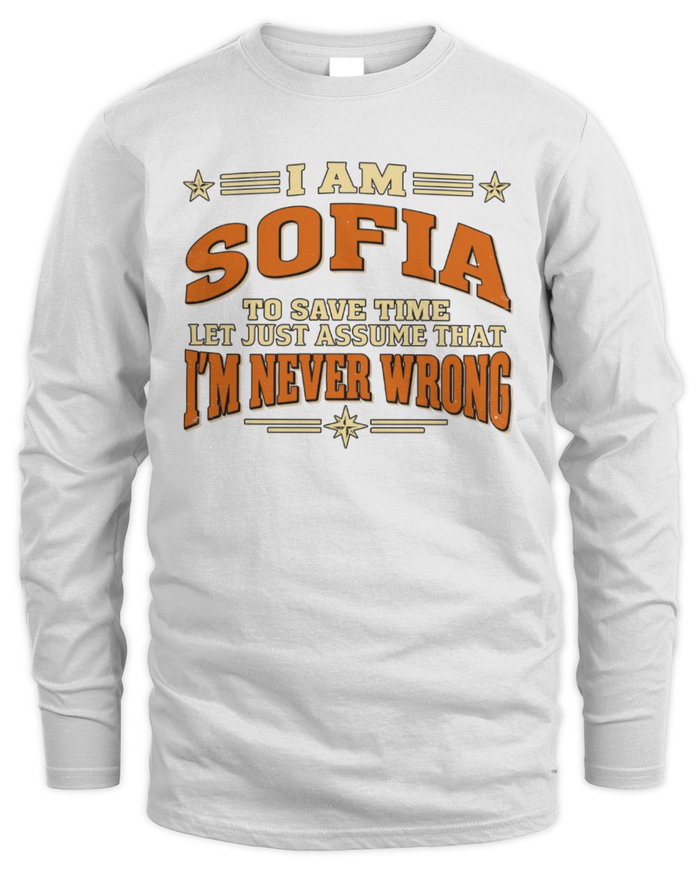 I'm Name Let's Just Assume I'm Never Wrong Retro Shirt SOFIA M1-64 / Men's Long Sleeved T-Shirt / white