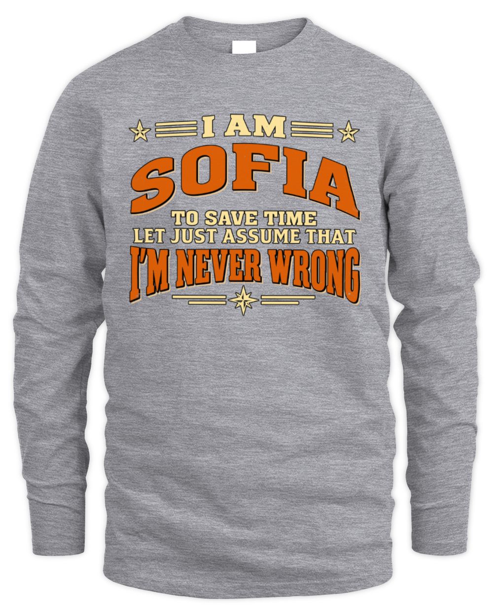 I'm Name Let's Just Assume I'm Never Wrong Retro Shirt SOFIA M1-64 / Men's Long Sleeved T-Shirt / sport grey