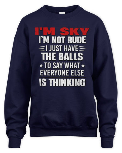 I'm Name I'm Not Rude I Just Have The Balls Funny T-Shirt SKY M1-46 / Unisex Sweatshirt / navy