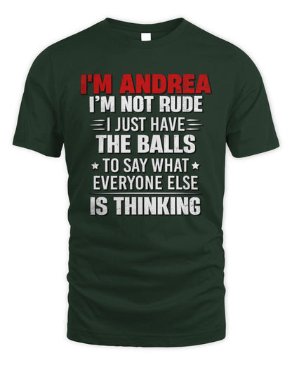 I'm Name I'm Not Rude I Just Have The Balls Funny T-Shirt ANDREA M1-46 / Unisex Standard T-Shirt / forest green