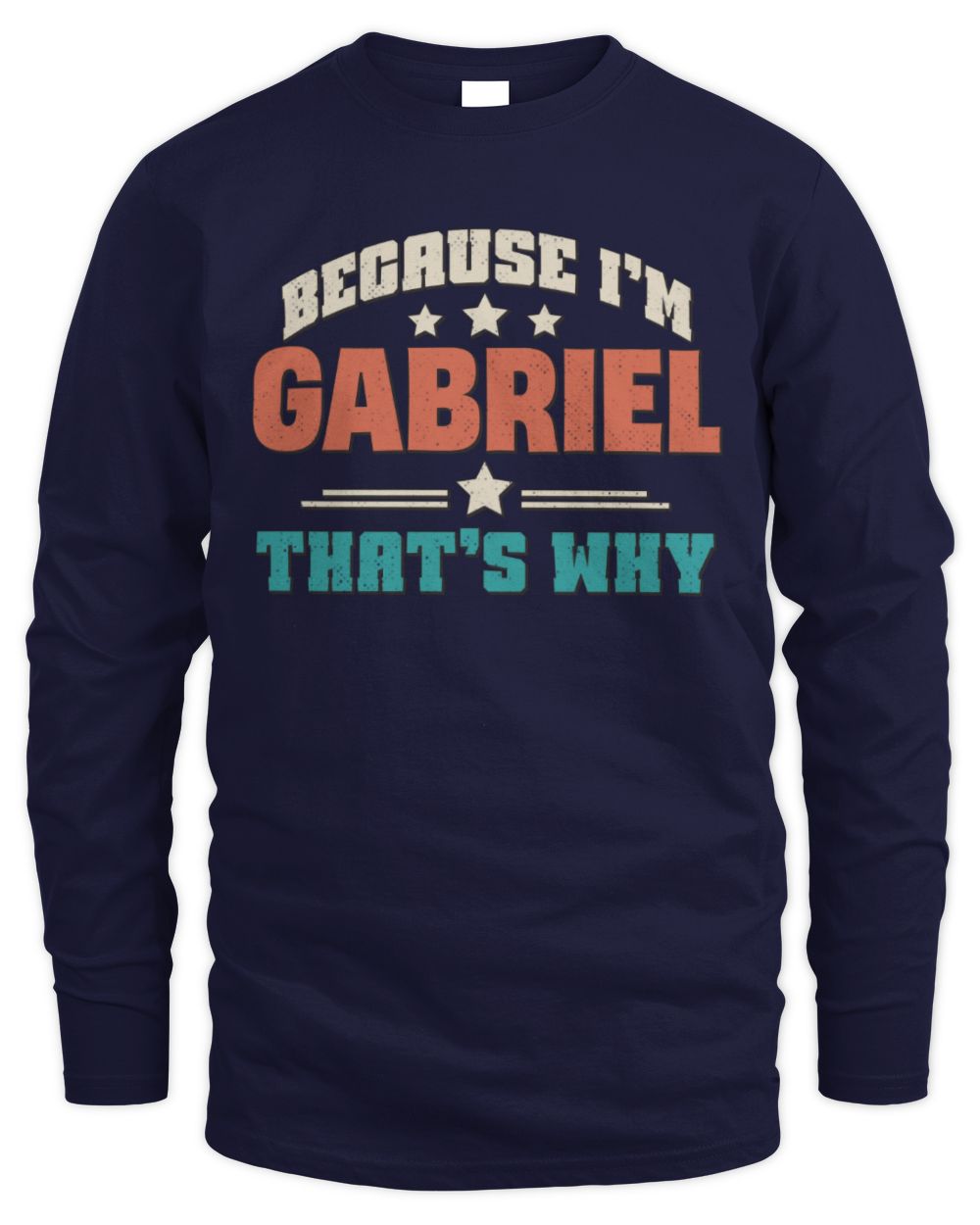 Because I'm Name That's Why Personalized Retro Shirt GABRIEL-49 / Men's Long Sleeved T-Shirt / navy