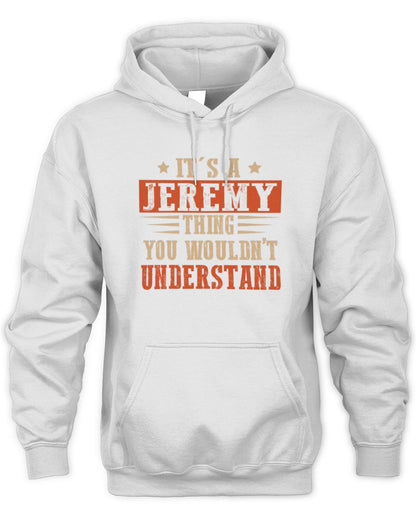 It's a Name Thing Personalized Funny Shirt JEREMY M1-51 / Unisex Hoodie / white
