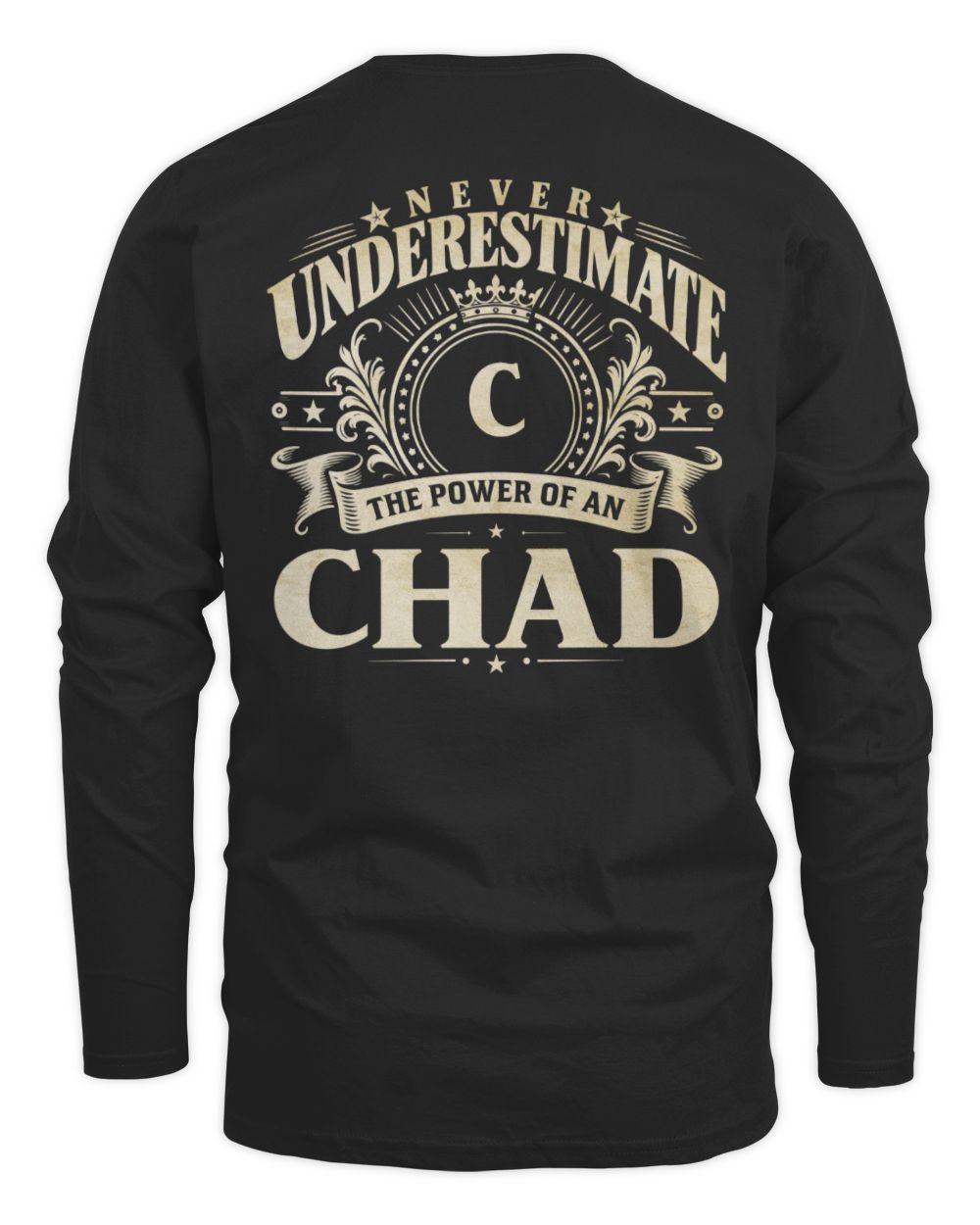 Never Underestimate Your Name Luxury Logo Shirt CHAD M1-63 / Men's Long Sleeved T-Shirt / black