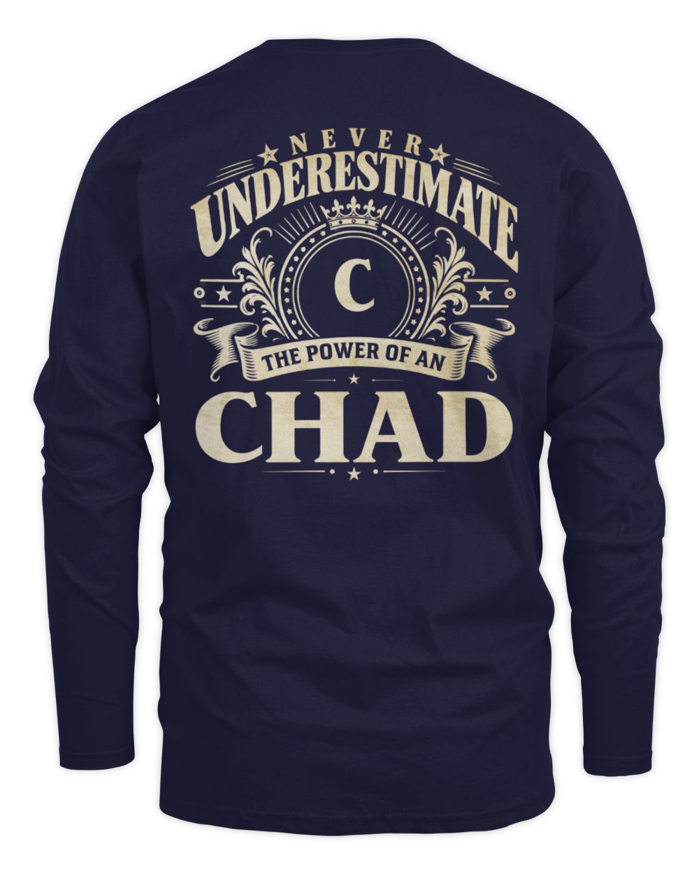 Never Underestimate Your Name Luxury Logo Shirt CHAD M1-63 / Men's Long Sleeved T-Shirt / navy